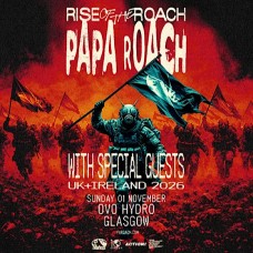 PAPA ROACH, OVO HYDRO GLASGOW, SUNDAY 1ST NOVEMBER 2026 PAPA ROACH, OVO HYDRO GLASGOW, SUNDAY 1ST NOVEMBER 2026
